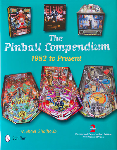 The Pinball Compendium - 1982 to Present 2nd Edition