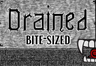 Drained: Bite-Sized from For Amusement Only Games