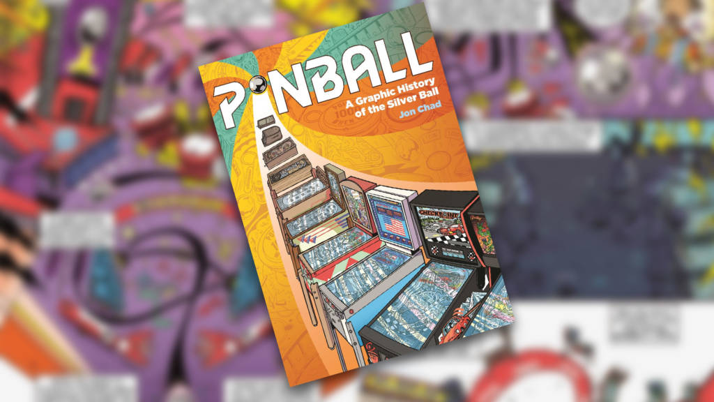 Pinball: A Graphic History of the Silver Ball by Jon Chad